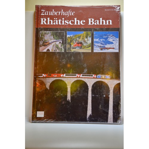 Zauberhafte Rhätische Bahn Klaus Eckert