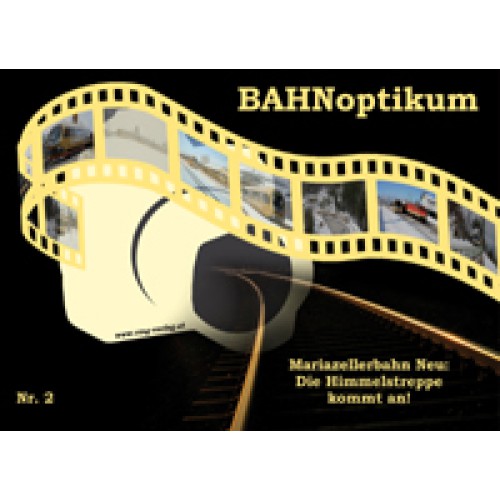 AKTION - Mariazellerbahn Neu / Die Himmelstreppe kommt an - BAHNoptikum Nr. 2