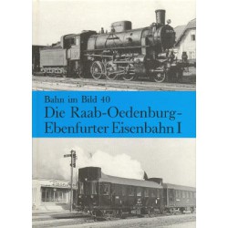 AKTION - BIB-040 Die Raab-Oedenburger-Ebenfurter Eisenbahn AKTION - BIB-040 Die Raab-Oedenburger-Ebenfurter Eisenbahn
