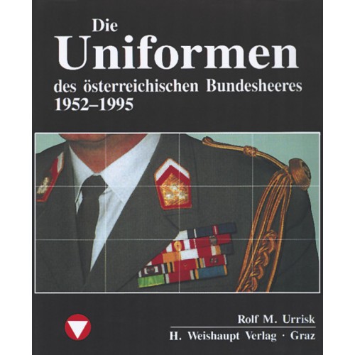 AKTION - ÖBH Band 7 - Die Uniformen des österr. Bundesheeres 1952–1995 AKTION - ÖBH Band 7 - Die Uniformen des österr. Bundesheeres 1952–1995